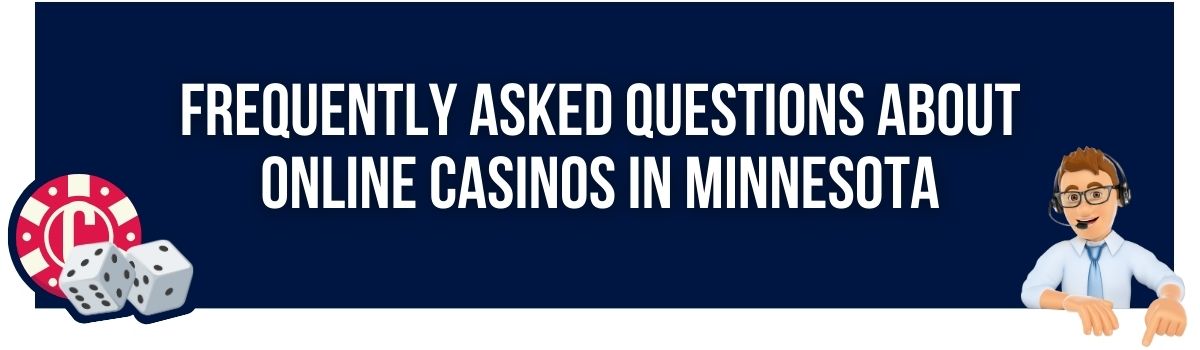 Frequently Asked Questions About Online Casinos in Minnesota